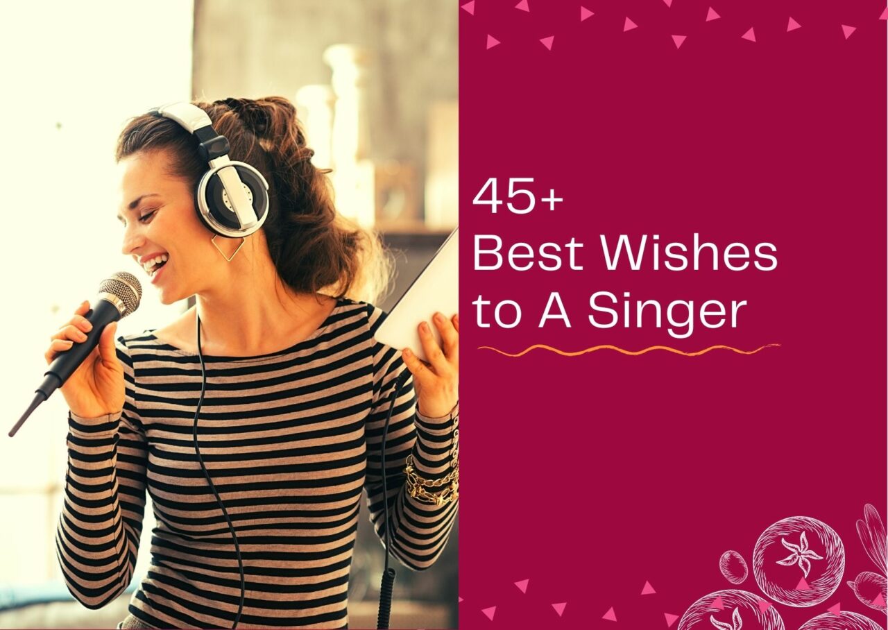 45+ Best Wishes to A Singer