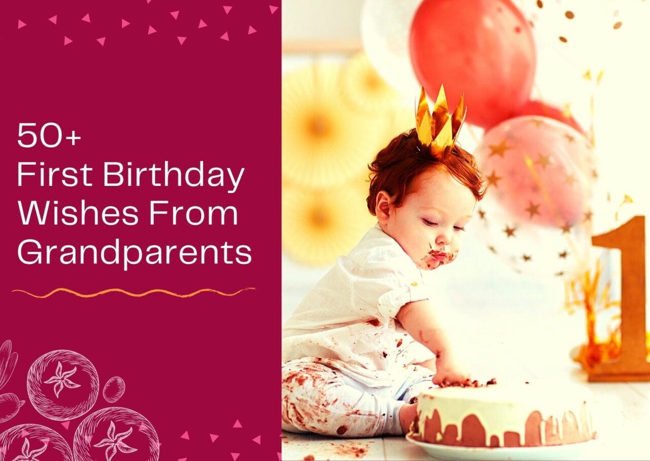 50+ First Birthday Wishes From Grandparents